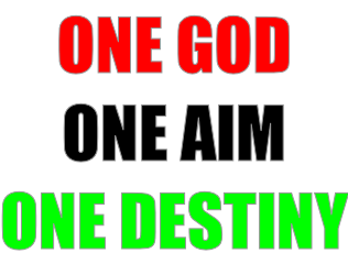 ONE GOD ONE AIM ONE DESTINY